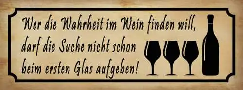 Schild Wer Die Warheit Im Wein Finden Will Suche Nicht Beim 1. Glas Aufgebeben