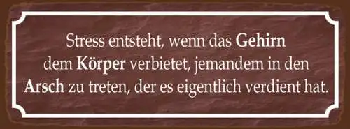 Schild Stress Entsteht Wenn Gehirn Dem Körper Verbietet Jemanden Arsch Zu Treten