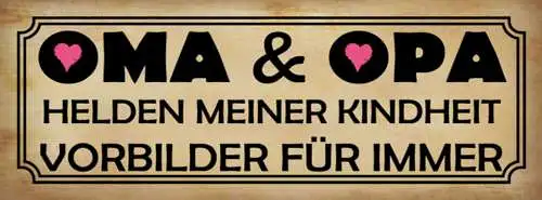 Schild Oma & Opa Helden Meiner Kindheit Vorbilder Für Immer 27x10 Blech od.Holz