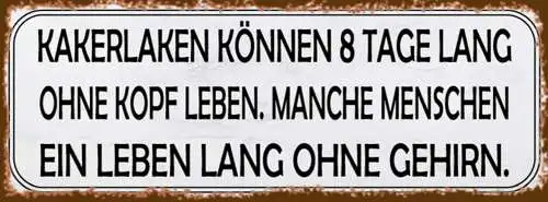Schild Kakerlaken 8 Tage Ohne Kopf Leben Manche Menschen Leben Lang Ohne Gehirn