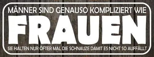 Schild Männer Sind Genauso Kompliziert Wie Frauen Halten Schnauze Nicht Auffällt