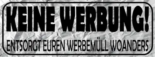 Schild Keine Werbung Entsorgt Euren Werbemüll Woanders 27x10 Blech od.Holz