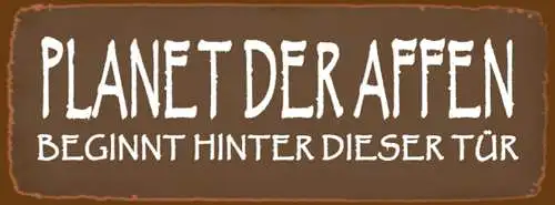 Schild Planet Der Affen Beginnt Hinter Dieser Tür Zimmer 27x10 Blech od.Holz