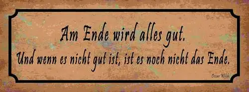 Schild Am Ende Wird Alles Gut & Wenn Es Nicht Gut Ist Noch Nicht Das Ende 27x10