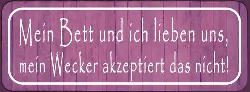 Schild Mein Bett & Ich Lieben Uns Mein Wecker Akzeptiert Das Nicht 27x10