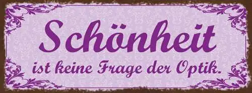 Schild Schönheit Ist Keine Frage Der Optik Innere Werte 27x10 Blech od.Holz