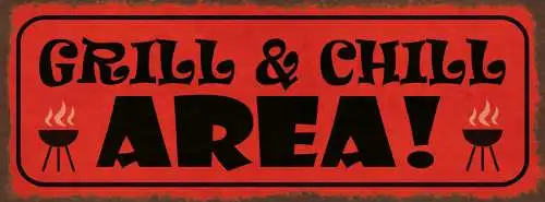 Schild Grill & Chill Area Grillen Ausruhen Bereich Relaxen 27x10 Blech od.Holz