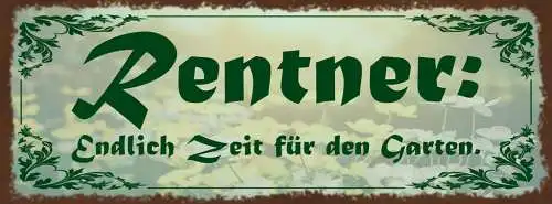 Schild Rentner : Endlich Zeit Für Den Garten Rente Pension 27x10 Blech od.Holz