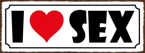 Schild I ❤️ Sex Love Liebe 27x10 Blech od.Holz