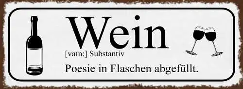Schild Wein Poesie In Flaschen Abgefüllt Alkohol Glas 27x10 Blech od.Holz