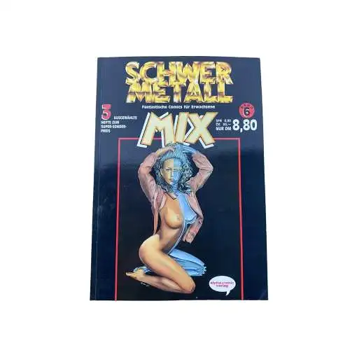 SCHWERMETALL MIX BAND 6. FANTASTISCHE COMICS FÜR ERWACHSENE. 3 AUSGEWÄHLTE HEF