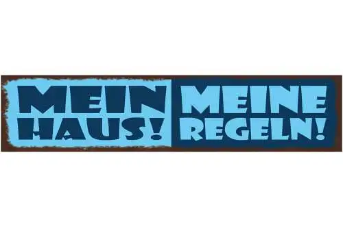 Schild Mein Haus Meine Regeln Zuhause Wohnung Besucher 46 x 10 Blech od. Holz