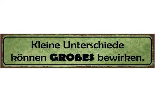 Schild Kleine Unterschiede Können Großes Bewirken 46 x 10 Blech od. Holz