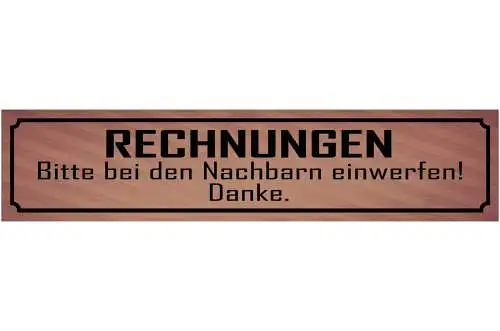 Schild Rechnungen Bitte Bei Den Nachbarn Einwerfen 46 x 10 Blech od. Holz