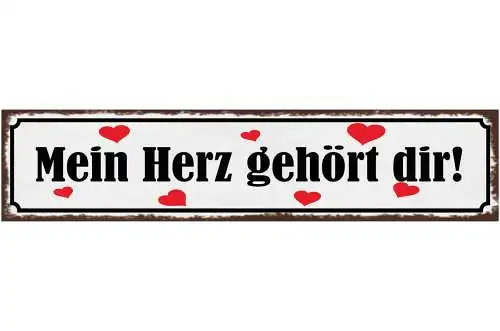 Schild Mein Herz Gehört Dir Liebe Beziehung Ehe Romantik 46 x 10 Blech od. Holz