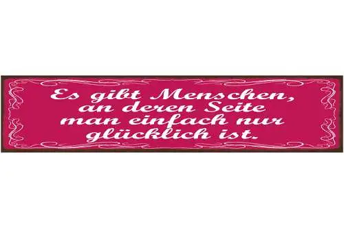 Schild Es Gibt Menschen An Deren Seite Man Einfsch Nur Glücklich Ist 46 x 10