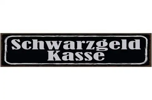Schild Schwarzgeld Kassa Bestechung Pfusch Spenden Geld 46 x 10 Blech od.Holz