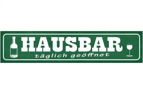 Schild Haus Bar Täglich Geöffnet Bier Wein Glas Alkohol 46 x 10 Blech od. Holz