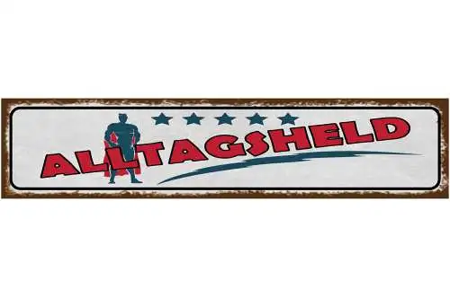 Schild Alltagsheld Hero Helfer Helfen Tägliches Leben 46 x 10 Blech od. Holz