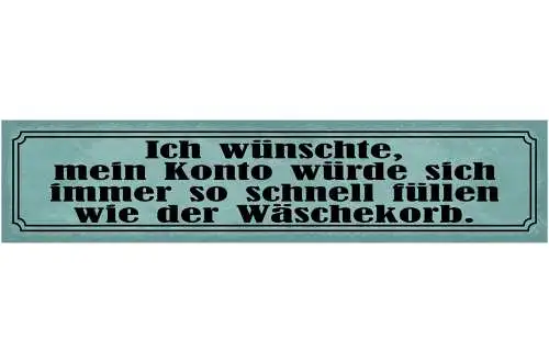 Schild Wünschte Mein Konto Würde Sich Immer So Schnell Füllen Wie Der Wäschekorb