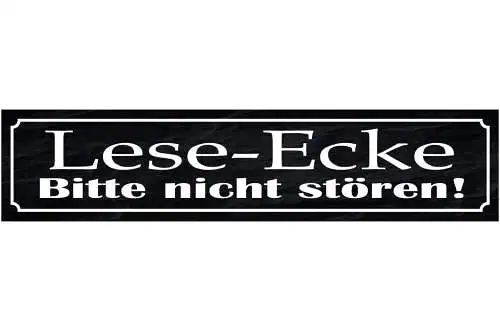 Schild Lese Ecke Bitte Nicht Stören Buch Bücher Bibliothek 46 x 10 Blech od.Holz