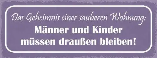 Schild das geheimniss einer sauberen wohnung männer & kinder draußen bleiben