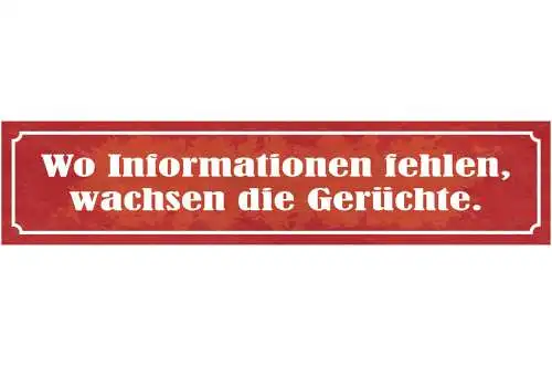 Schild Wo Informationen Fehlen Wachsen Die Gerüchte 46 x 10 Blech od. Holz