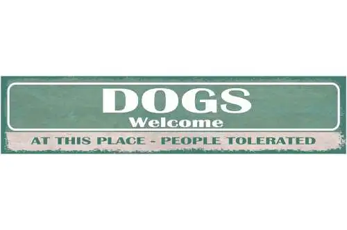 Schild dogs welcome at this place people tolerated hunde willkommen 46 x 10