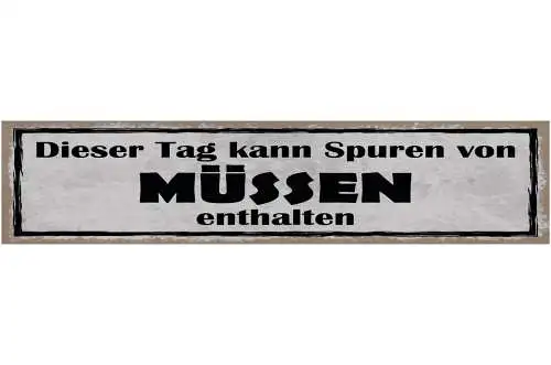 Schild Dieser Tag Kann Spuren Von Müssen Enthalten Zwang 46 x 10 Blech od. Holz