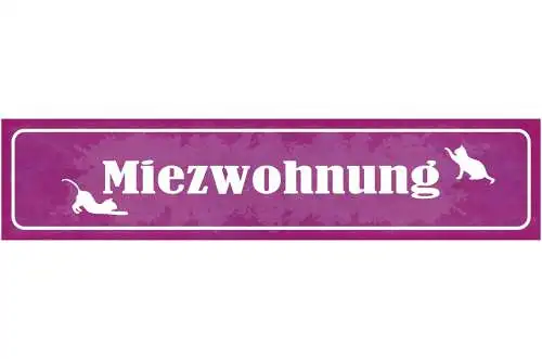Schild Miez Wohnung Katze Haus Tier Liebe Katzen Narr Fan 46 x 10 Blech od. Holz