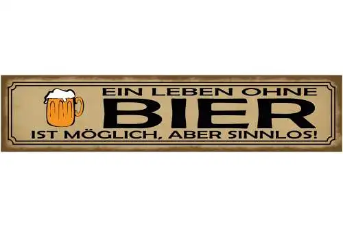 Schild Ein Leben Ohne Bier Ist Möglich Aber Sinnlos Glas 46 x 10 Blech od. Holz