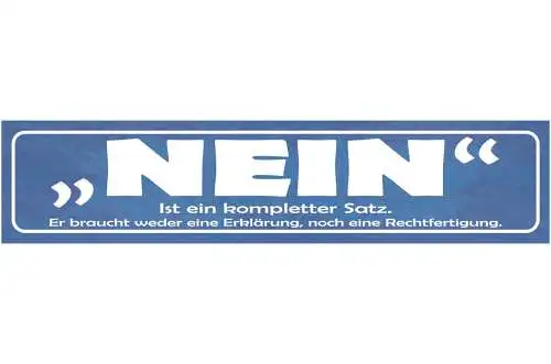 Schild Nein Ist Ein Kompletter Satz Weder Erklärung Noch Rechtfertigung 46 x 10