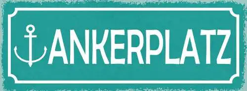 Schild anker platz schiff heimat hafen anlegestelle see meer 27x10 blech od.holz