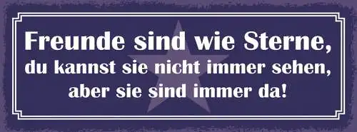 Schild Freunde Sind Wie Sterne Du Kannst Sie Nicht Immer Sehen Aber Sie Sind Da