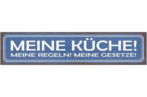 Schild Meine Küche Meine Regeln Meine Gesetze Kochen Koch 46 x 10 Blech od. Holz
