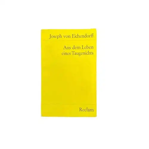 4835 Joseph von Eichendorff AUS DEM LEBEN EINES TAUGENICHTS. NOVELLE. NACHWORT