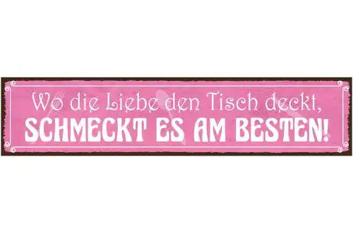 Schild Liebe Tisch Decken Schmecken Essen Magen Küche 46 x 10 Blech od. Holz