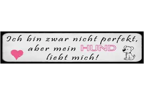 Schild nicht perfekt hund liebe haus tier hunde narr fan 46 x 10 blech od. holz