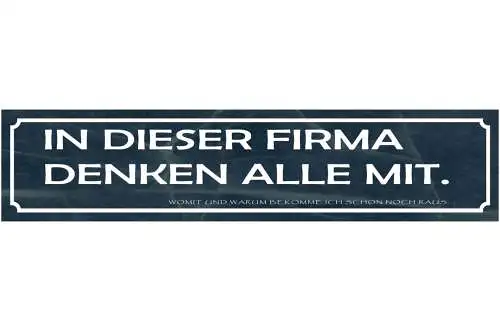Schild Firma Mitdenken Arbeit Angestellte Arbeiter Job 46 x 10 Blech od. Holz