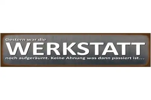 Schild Werkstatt Aufgeräumt Unaufgeräumt Unordnung Chaos 46 x 10 Blech od. Holz