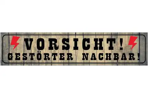 Schild Vorsicht Gestörter Nachbar Verrückt Nachbarschaft 46 x 10 Blech od. Holz