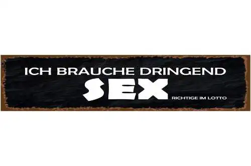Schild Dringend Sex Richtige Lotto Schein Gewinn Geld Tipp 46 x 10 Blech od.Holz
