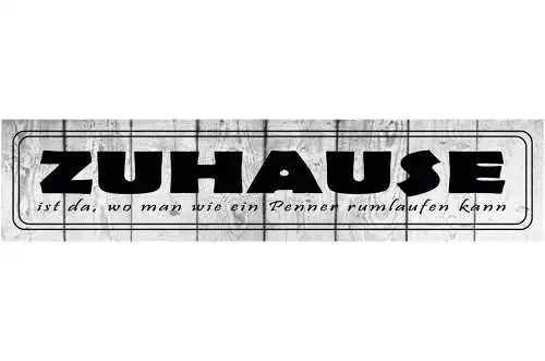 Schild Zuhaue Penner Aussehen Kleidung Angezogen Wohnung 46 x 10 Blech od. Holz