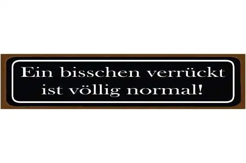 Schild Bisschen Verrückt Völlig Normal Speziell Crazy 46 x 10 Blech od. Holz