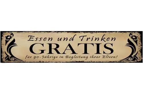 Schild Essen Trinken Gratis 90-Jährige Eltern Restaurant 46 x 10 Blech od. Holz