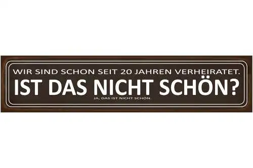Schild 20 Jahre Verheiratet Schön Ehe Beziehung Liebe 46 x 10 Blech od. Holz
