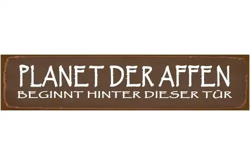 Schild Planet der Affen Hinter Tür Zoo Dumm Eingang Film 46 x 10 Blech od. Holz