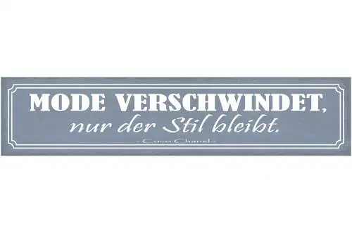 Schild Mode Verschwindet Nur Der Stil Bleibt Coco Chanel 46 x 10 Blech od. Holz
