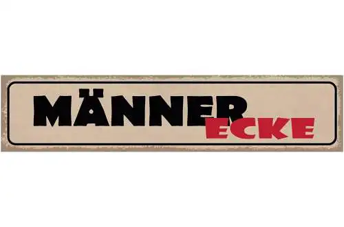 Schild Männer Ecke Man Cave Zufluchtsort Mann Hobby 46 x 10 Blech od. Holz