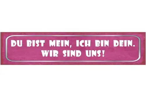 Schild Du Bist Mein Ich Bin Dein Wir Sind Uns Liebe Ehe 46 x 10 Blech od. Holz
